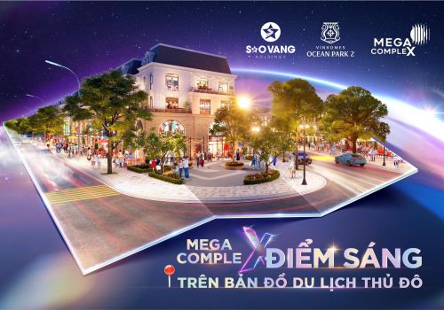 KHI BẢN ĐỒ DU LỊCH THỦ ĐÔ THÊM ĐIỂM SÁNG TỪ BOM TẤN MEGA COMPLEX